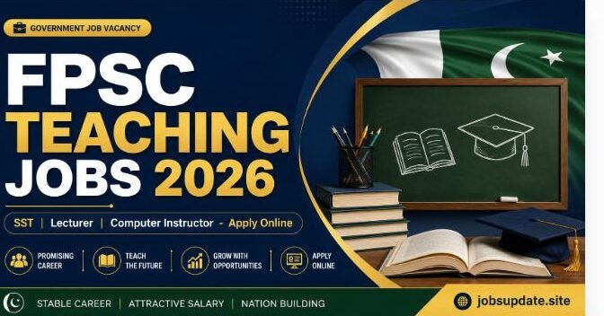 FPSC Teaching Jobs 2026: SST, Lecturer & Computer Instructor – Apply Online
